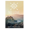 NO LOVE, The Causes and Causal Resolution of Narcissism and Altruism - Hardcover