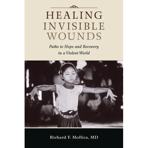 Healing Invisible Wounds: Paths to Hope and Recovery in a Violent World - Paperback