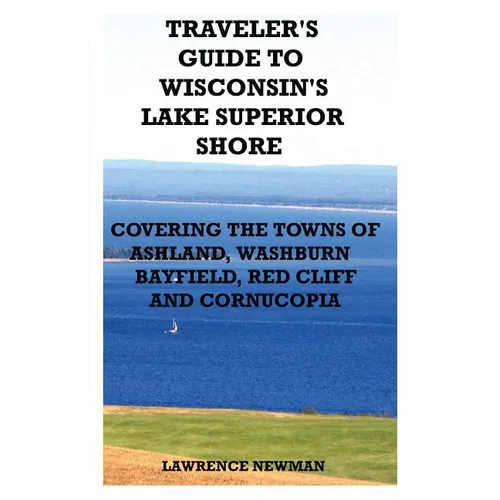 Traveler's Guide to Wisconsin's Lake Superior Shore - Paperback