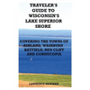 Traveler's Guide to Wisconsin's Lake Superior Shore - Paperback