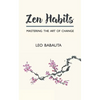Zen Habits: Mastering the Art of Change - Paperback