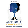 Antidoto Emocional: Coaching de Impacto Personal - Paperback