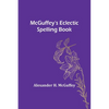 McGuffey's Eclectic Spelling Book - Paperback