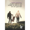 Como supera un niñ@ la muerte de un ser querido: Estrategias en la vida cotidiana - Paperback