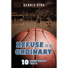 Refuse to Be Ordinary: 10 Championship Traits - Paperback