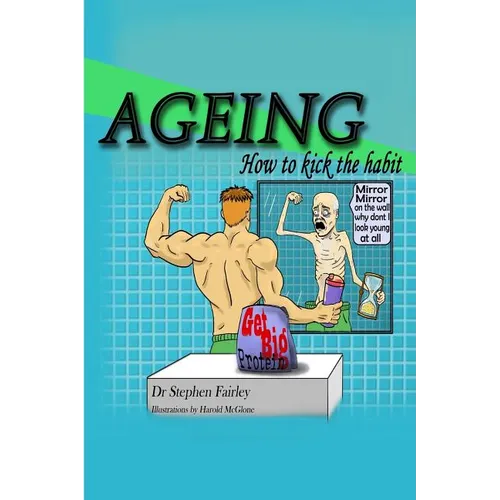 Ageing: How to kick the habit! - Paperback