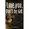 Love you. Don't be sad. - Paperback