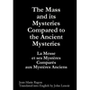 The Mass and its Mysteries Compared to the Ancient Mysteries - Paperback