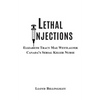 Lethal Injections: Elizabeth Tracy Mae Wettlaufer, Canada's Serial Killer Nurse - Paperback