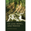 Of Leaf, Wing, and Water - Paperback