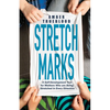 Stretch Marks: A Self-Development Tool for Mothers Who Are Being Stretched in Every Direction - Paperback