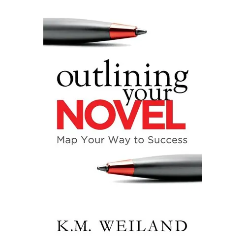 Outlining Your Novel: Map Your Way to Success - Paperback