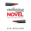 Outlining Your Novel: Map Your Way to Success - Paperback