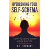 Overcoming Your Self-Schema: How To Wipe Away Your Faults - Paperback