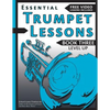 Essential Trumpet Lessons, Book 3: Level Up: Build range, speed, and stamina, plus sound effects, transposing, circular breathing, practice, and more - Paperback
