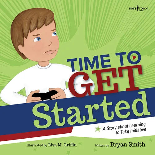 Time to Get Started: A Story about Learning to Take Initiative and Get Thinks Done Volume 5 - Paperback