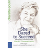 She Dared to Succeed: A Biography of the Honourable Marie-P. Charette-Poulin - Paperback