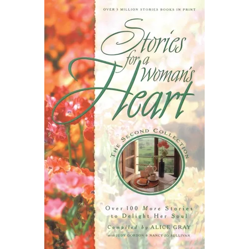 Stories for a Woman's Heart: Second Collection: Over One Hundred Treasures to Touch Your Soul - Paperback