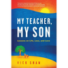 My Teacher, My Son: Lessons on Life, Loss, and Love - Paperback