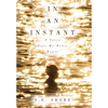 In An Instant: A Voice Only My Heart Hears - Hardcover