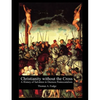 Christianity without the Cross: A History of Salvation in Oneness Pentecostalism - Paperback