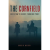 The Cornfield: Antietam's Bloody Turning Point - Paperback