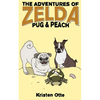 The Adventures of Zelda: Pug and Peach - Paperback