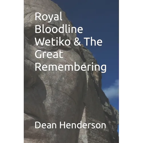 Royal Bloodline Wetiko & The Great Remembering - Paperback