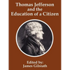 Thomas Jefferson and the Education of a Citizen - Paperback
