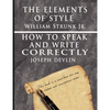 The Elements of Style by William Strunk jr. & How To Speak And Write Correctly by Joseph Devlin - Special Edition - Paperback