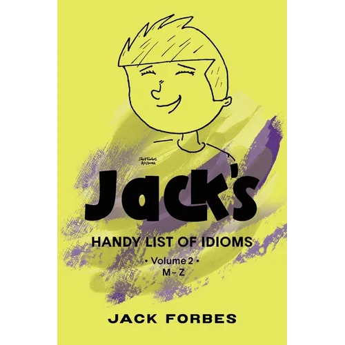 Jack's Handy List of Idioms: Vol. 2 M - Z - Paperback