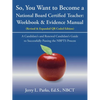 So, You Want to Become a National Board Certified Teacher: Workbook & Evidence Manual - Paperback