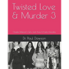 Twisted Love & Murder 3: Charles Manson's Girls, Jodi Arias & Karla Homolka - Paperback