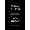 Future Histories: What ADA Lovelace, Tom Paine, and the Paris Commune Can Teach Us about Digital Technology - Paperback