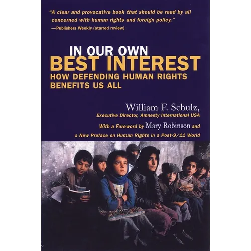 In Our Own Best Interest: How Defending Human Rights Benefits Us All - Paperback