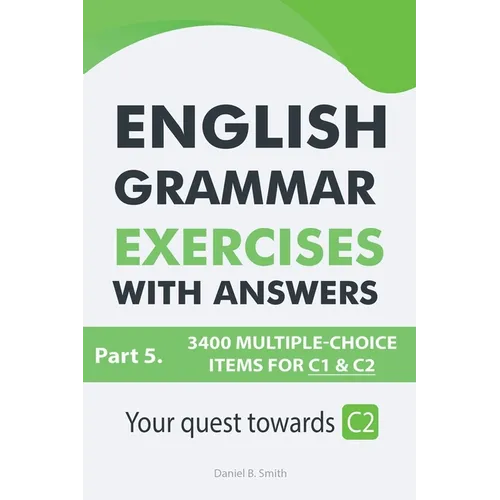 English Grammar Exercises With Answers Part 5: Your Quest Towards C2 - Paperback