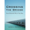 Crossing the Bridge: From Mennonite Boy to Gay Man - Hardcover