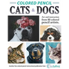 Colored Pencil Cats & Dogs: Art & Instruction from 80 Colored Pencil Artists - Paperback