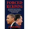 Forced Reckoning - The Detailed Truth about How Mitt Romney's Business Skeletons Became Barack Obama's Winning Strategy - Paperback