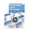 Mastering Lean Six Sigma: Advanced Black Belt Concepts - Hardcover
