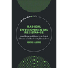 Radical Environmental Resistance: Love, Rage and Hope in an Era of Climate and Biodiversity Breakdown - Hardcover