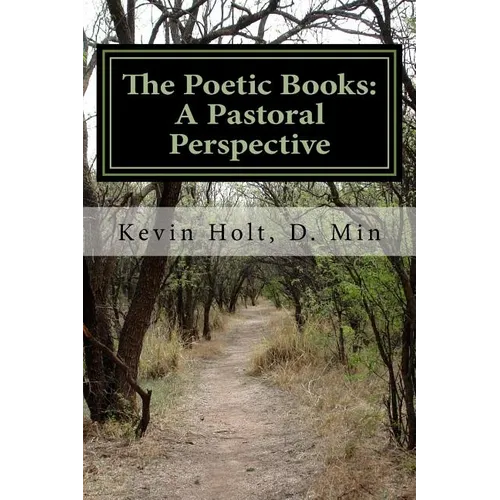 The Poetic Books: A Pastoral Perspective: A Pastoral Perspective - Paperback