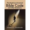 The Mysterious Numerical Bible Code and Other Revelations - Hardcover