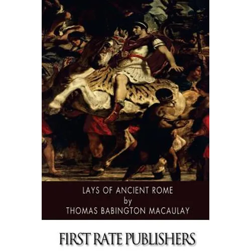 Lays of Ancient Rome - Paperback
