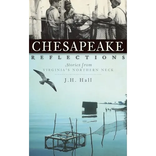 Chesapeake Reflections: Stories from Virginia's Northern Neck - Hardcover