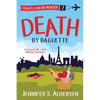 Death by Baguette: A Valentine's Day Murder in Paris - Paperback