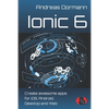 Ionic 6: Create awesome apps for iOS, Android, Desktop and Web - Paperback