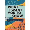 What I Want You to Know - Paperback