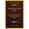 The Story Of An Old Farm: Or Life In New Jersey In The Eighteenth Century (1889) - Paperback
