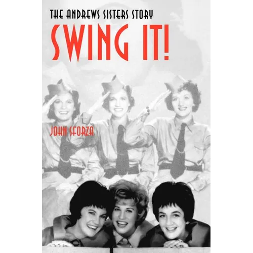 Swing It!: The Andrews Sisters Story - Paperback
